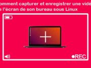 capturer-et-enregistrer-son-bureau-sous-linux