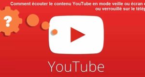 ecouter-video-youtube-en-veille-ou-ecran-verouille