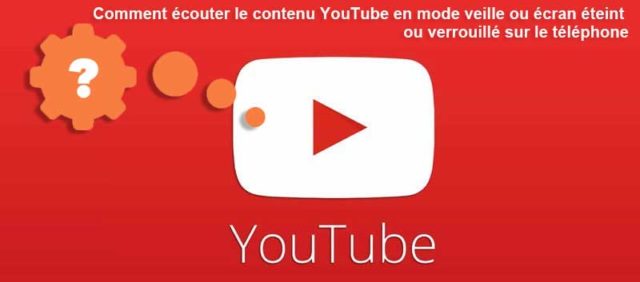 ecouter-video-youtube-en-veille-ou-ecran-verouille