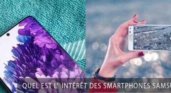 Quel est l’intérêt des smartphones Samsung ?