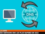 liste-des-meilleurs-DNS-en-2023