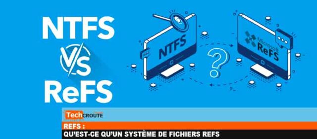 Qu’est-ce qu’un système de fichiers ReFS