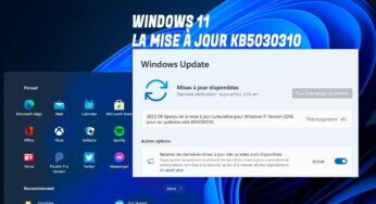 Windows 11 : la mise à jour KB5030310 apporte de nouvelles fonctionnalités et corrige des bugs