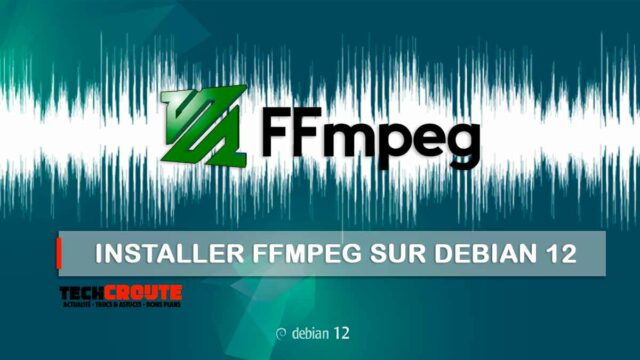 Installer FFmpeg sur Debian 12 : deux méthodes  installer-ffmpeg-debian12