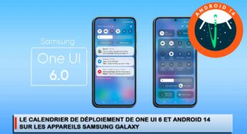 Le calendrier de déploiement de One UI 6 et Android 14 sur les appareils Samsung Galaxy