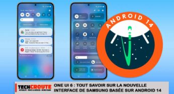 One UI 6 : tout savoir sur la nouvelle interface de Samsung basée sur Android 14