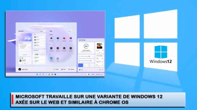 Microsoft travaille sur une variante de Windows 12 axée sur le web et similaire à Chrome OS Windows 12
