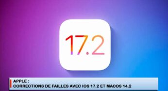 Mises à jour de sécurité majeures pour les systèmes d’exploitation Apple