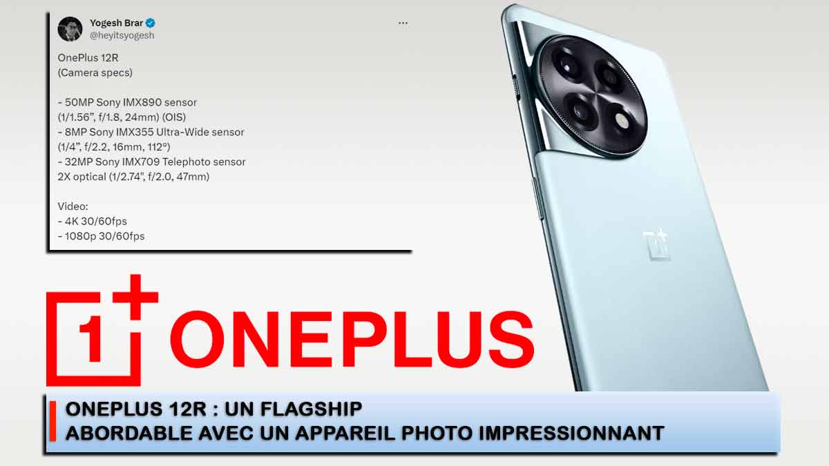 OnePlus 12R : un flagship abordable avec un appareil photo impressionnant