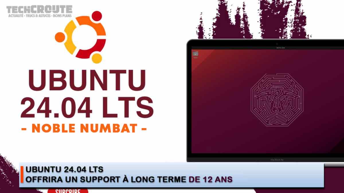 Ubuntu 24.04 LTS offrira un support à long terme de 12 ans - TechCroute.com
