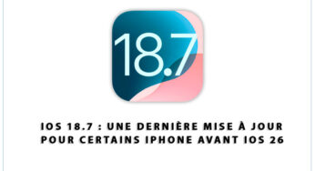 iOS 18.7 : une dernière mise à jour pour certains iPhone avant iOS 26