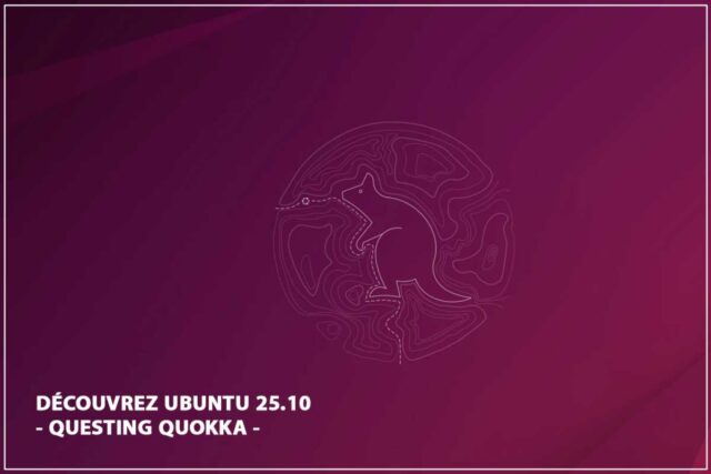 Découvrez Ubuntu 25.10 « Questing Quokka » Découvrez Ubuntu 25.10 "Questing Quokka"