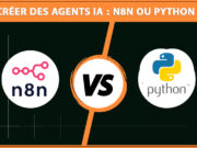 n8n vs Python : deux approches complémentaires pour créer des agents IA efficaces Créer-des-agents-IA---n8n-ou-Python