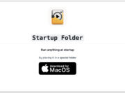 StartupFolder : l’utilitaire gratuit qui simplifie les apps au démarrage sur macOS StartupFolder