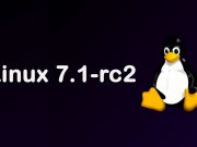 Linux 7.1-rc2 est disponible : corrections importantes pour Steam Deck OLED et AMD Linux-7.1-rc2