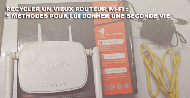 Recycler un vieux routeur Wi-Fi : 5 méthodes pour lui donner une seconde vie Réutilisation d'un ancien routeur réseau pour étendre la couverture Wi-Fi et les ports Ethernet du domicile.