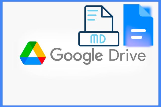Google Docs et Drive prennent en charge les fichiers Markdown en natif Google Docs permet désormais d'éditer directement des fichiers Markdown sans passer par une conversion.